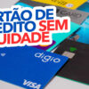 Cartões de crédito sem anuidade e com vários benefícios