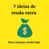 7 ideias para fazer uma renda extra