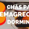 3 Chás para emagrecer dormindo, é só tomar antes de dormir