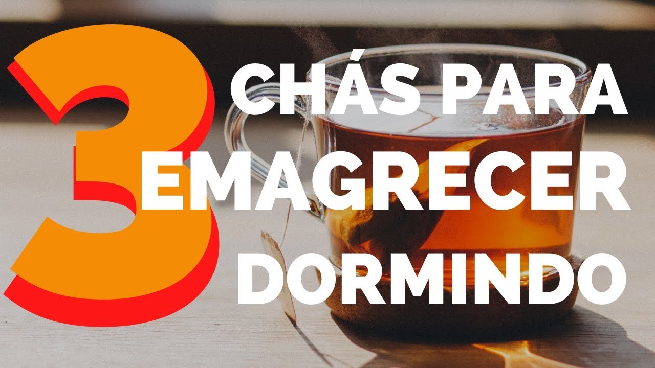 3 Chás para emagrecer dormindo, é só tomar antes de dormir