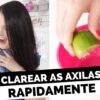 Como clarear axilas e virilha rápido - Receita funciona mesmo